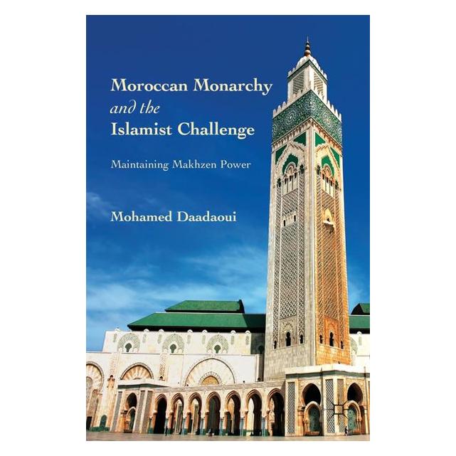 Palgrave Macmillan Daadaoui:Moroccan Monarchy and the Isla (63042299)