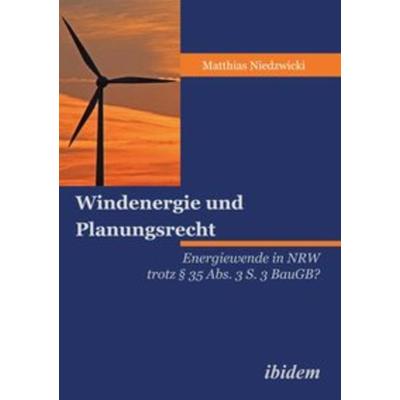 Windenergie und Planungsrecht, Taschenbuch von Matthias Niedzwicki, Ibidem, 978-3-8382-0626-4