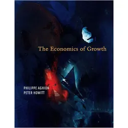The Economics of Growth, Sachbücher von Philippe Aghion, Peter W. Howitt