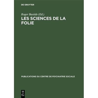 Les sciences de la folie, Gebundene Ausgabe von , De Gruyter Oldenbourg, 978-3-11-118781-5