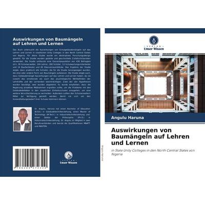 Auswirkungen von Baumängeln auf Lehren und Lernen, Taschenbuch von Angulu Haruna, Verlag Unser Wissen, 978-620-4-27232-0
