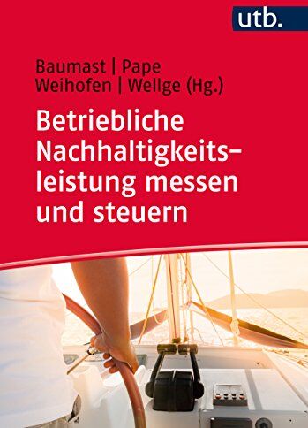 Annett Baumast - Betriebliche Nachhaltigkeitsleistung messen und steuern: Grundlagen und Praxisbeispiele - Preis vom 09.10.2026 07:28:09 h