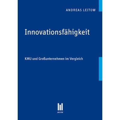 Innovationsfähigkeit, Taschenbuch von Andreas Leitow, Akademische Verlagsgemeinschaft München, 978-3-86306-633-8