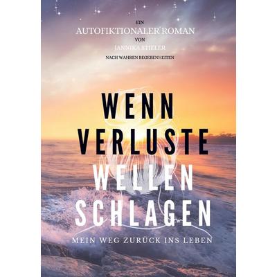 Wenn Verluste Wellen schlagen, Taschenbuch von Jannika Stieler, Bookmundo, 978-94-037-5589-2