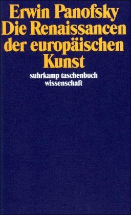 Erwin Panofsky - Die Renaissancen der europäischen Kunst (suhrkamp taschenbuch wissenschaft) - Preis vom 09.10.2026 07:28:09 h