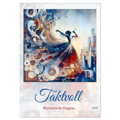 Taktvoll – Rhythmische Eleganz (Wandkalender 2026 DIN A2 hoch), CALVENDO Monatskalender