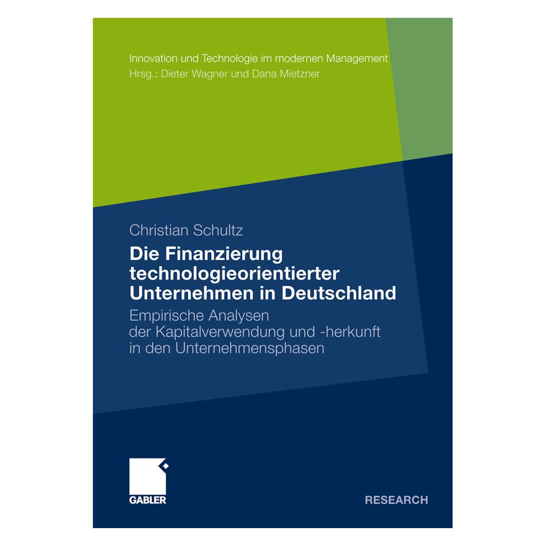 Gabler Die Finanzierung technologieorientierter Unternehmen in Deutschland (Deutsch, Softcover, Christian Schultz) (8224413)
