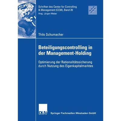 Beteiligungscontrolling in der Management-Holding, Taschenbuch von Thilo Schumacher, Deutscher Universitätsverlag, 978-3-8350-0186-2