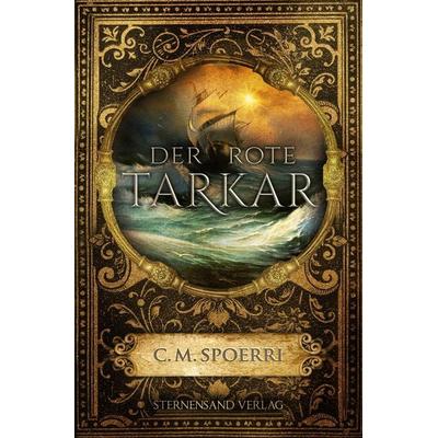 Der rote Tarkar, Taschenbuch von C. M. Spoerri, Sternensand Verlag