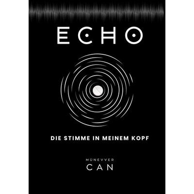 ECHO – Die Stimme in meinem Kopf, Taschenbuch von Münevver Can, Tolino media, 978-3-8194-0030-8