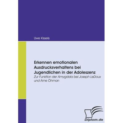 Erkennen emotionalen Ausdrucksverhaltens bei Jugendlichen in der Adoleszenz, Taschenbuch von Uwe Kissels, Diplomica Verlag GmbH, 978-3-8366-6353-3