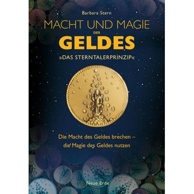 Macht und Magie des Geldes, Taschenbuch von Barbara Stern,Marion Ritz-Valentin, Neue Erde, 978-3-89060-049-9