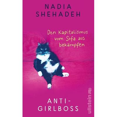 Anti-Girlboss, Gebundene Ausgabe von Nadia Shehadeh, Ullstein Hardcover, 978-3-550-20220-9