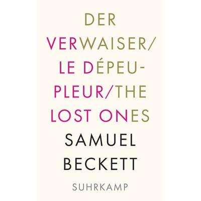 Der Verwaiser. Le dépeupleur. The Lost Ones, Taschenbuch von Samuel Beckett, Suhrkamp, 978-3-518-24328-2