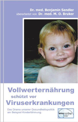 Benjamin Sandler - Vollwerternährung schützt vor Viruserkrankungen: Bericht über eine Ernährung, die Kinderlähmung verhütet - Preis vom 30.09.2026 09:01:18 h