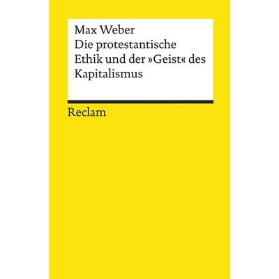 Die protestantische Ethik und der »Geist« des Kapitalismus, Taschenbuch von Max Weber, Reclam, Philipp, 978-3-15-019447-8