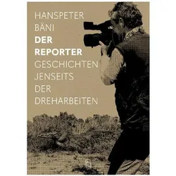 Der Reporter, Biografien von Hanspeter Bäni