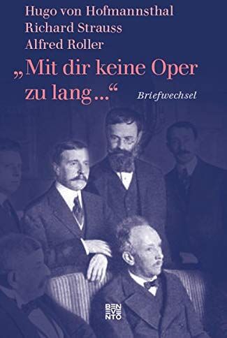 Hofmannsthal, Hugo Von - »Mit dir keine Oper zu lang ...«: Briefwechsel: Hugo von Hofmannsthal, Richard Strauss, Alfred Roller - Preis vom 30.09.2026 22:30:23 h