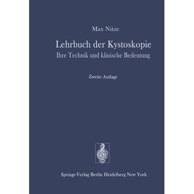 Lehrbuch der Kystoskopie, Taschenbuch von M. Nitze, Springer Berlin, 978-3-642-66520-2