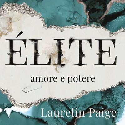 Élite. Amore e potere - Laurelin Paige, Audio, 9789152140291