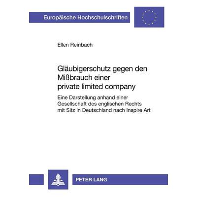 Gläubigerschutz gegen den Mißbrauch einer private limited company, Taschenbuch von Ellen Reinbach, Peter Lang GmbH, Internationaler Verlag der