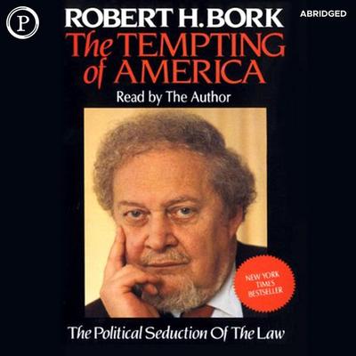 The Tempting of America - Robert H. Bork, Audio, 9781614676126