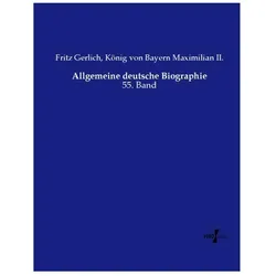 Allgemeine deutsche Biographie, Biografien von Maximilian II. König von Bayern, Fritz Gerlich