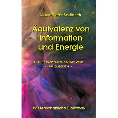 Äquivalenz von Information und Energie, Taschenbuch von Klaus-Dieter Sedlacek, BoD – Books on Demand, 978-3-7431-1014-4