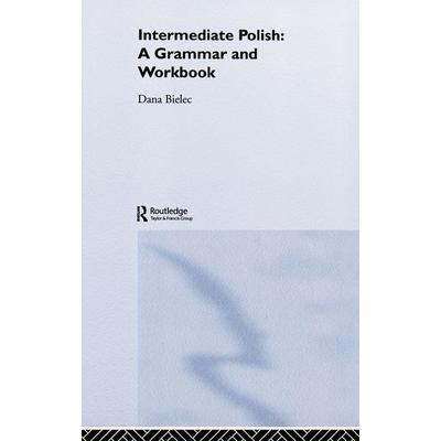 Intermediate Polish, Gebundene Ausgabe von Dana Bielec, Taylor & Francis, 978-0-415-22438-3