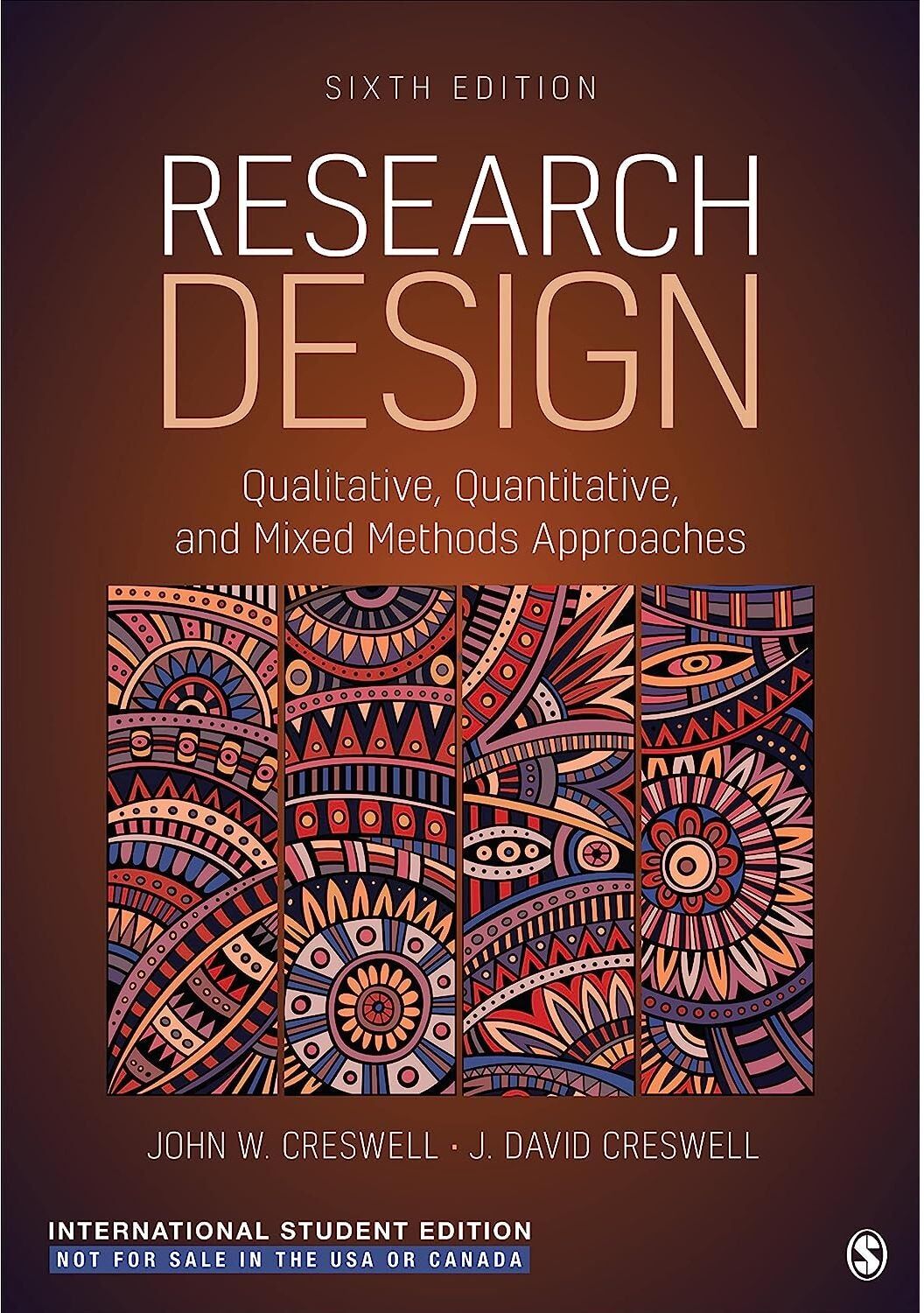 SAGE Publications Research Design - International Student Edition: Qualitative, Quantitative, and Mixed Methods Approaches