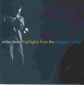 Miles Davis - Highlights From The Plugged Nickel - Preis vom 11.10.2026 03:10:56 h