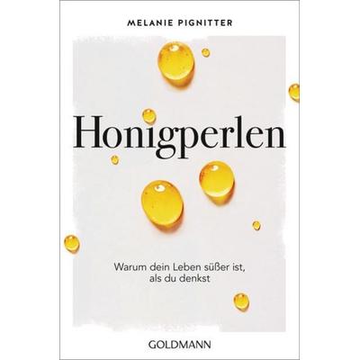 Honigperlen, Taschenbuch von Melanie Pignitter, Goldmann, 978-3-442-22341-1