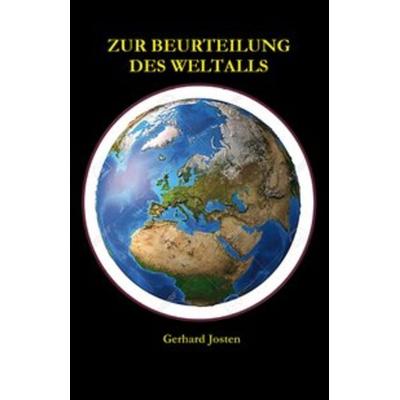 Zur Beurteilung des Weltalls, Gebundene Ausgabe von Gerhard Josten, Rediroma-Verlag, 978-3-96103-800-8