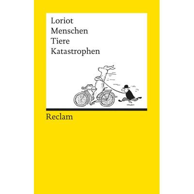 Menschen, Tiere, Katastrophen, Taschenbuch von Loriot, Reclam, Philipp, 978-3-15-008820-3