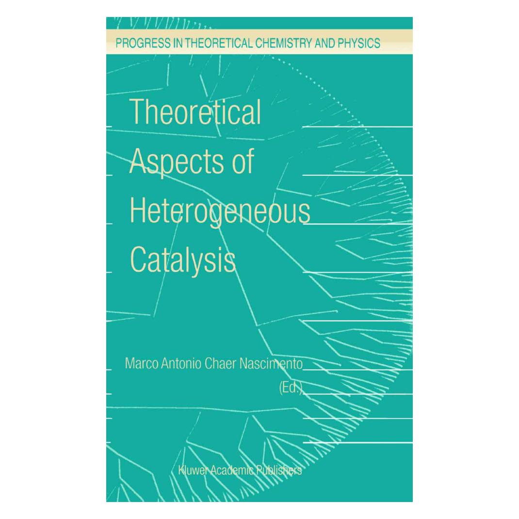 Springer Theoretical Aspects of Heterogeneous Catalysis (Englisch, Softcover, M. A. Nascimento) (55374741)