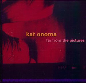 Kat Onoma - Far from the Pictures - Preis vom 12.10.2026 11:37:12 h