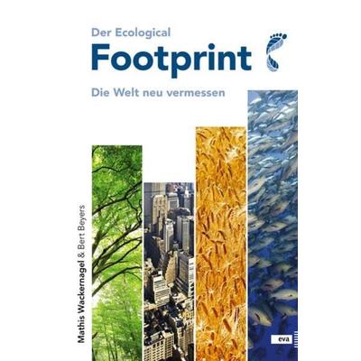 Der Ecological Footprint, Taschenbuch von Bert Beyers,Mathis Wackernagel, CEP Europäische Verlagsanstalt, 978-3-931705-32-9