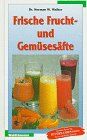 Walker, Norman W. - Frische Frucht- und Gemüsesäfte - Preis vom 30.09.2026 09:01:18 h