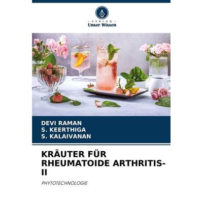 Kräuter für Rheumatoide Arthritis-Ii, Taschenbuch von Devi Raman,S. Keerthiga,S. Kalaivanan, Verlag Unser Wissen, 978-620-7-15175-2
