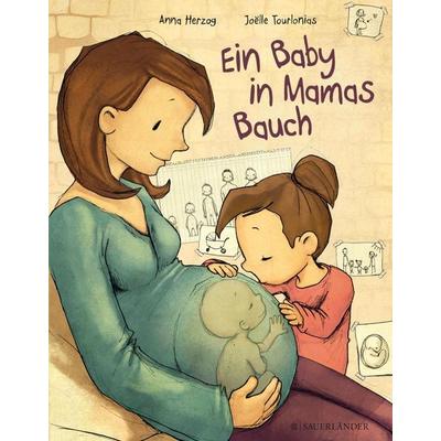 Ein Baby in Mamas Bauch, Gebundene Ausgabe von Anna Herzog, Fischer Sauerländer, 978-3-7373-5226-0