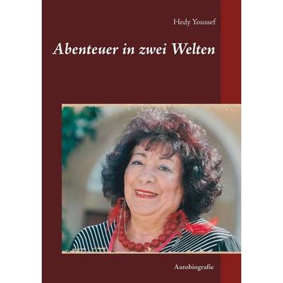 Abenteuer in zwei Welten, Taschenbuch von Hedy Youssef, BoD – Books on Demand, 978-3-7534-3621-0
