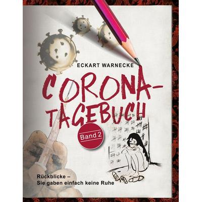 Corona-Tagebuch (Band 2), Taschenbuch von Eckart Warnecke, BoD – Books on Demand, 978-3-7347-0957-9