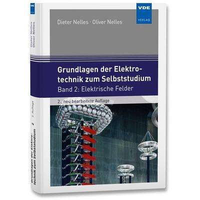 Grundlagen der Elektrotechnik zum Selbststudium, Gebundene Ausgabe von Dieter Nelles,Oliver Nelles, Vde Verlag, 978-3-8007-5799-2
