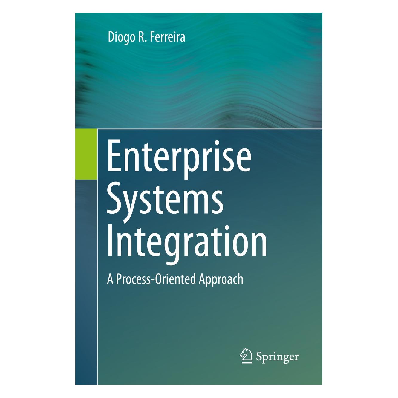 Springer Ferreira:Enterprise Systems Integration (Englisch, Hardcover, Diogo R. Ferreira) (9783642407956)