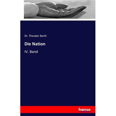 Die Nation, Taschenbuch von Theodor Barth, Hansebooks, 978-3-7411-8106-1