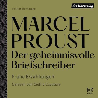 Der geheimnisvolle Briefschreiber - Marcel Proust, Audio, 9783844541847