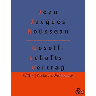 Der Gesellschaftsvertrag, Taschenbuch von Jean Jaques Rousseau, Gröls Verlag, 978-3-9882814-1-8