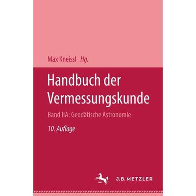Handbuch der Vermessungskunde, Gebundene Ausgabe von Dr.-Ing. Karl Ramsayer, J.B. Metzler, Part of Springer Nature - Springer-Verlag GmbH,
