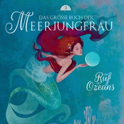 Das große Buch der Meerjungfrau 3 - Andrew Lang,Friedrich Reinhold,Mimei Ogawa, Audio, 9783963729614