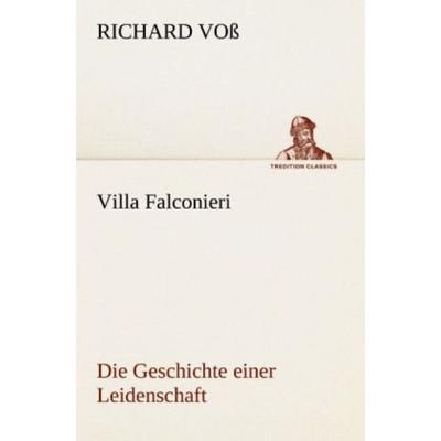 Villa Falconieri, Taschenbuch von Richard Voss, Tredition, 978-3-8424-1932-2